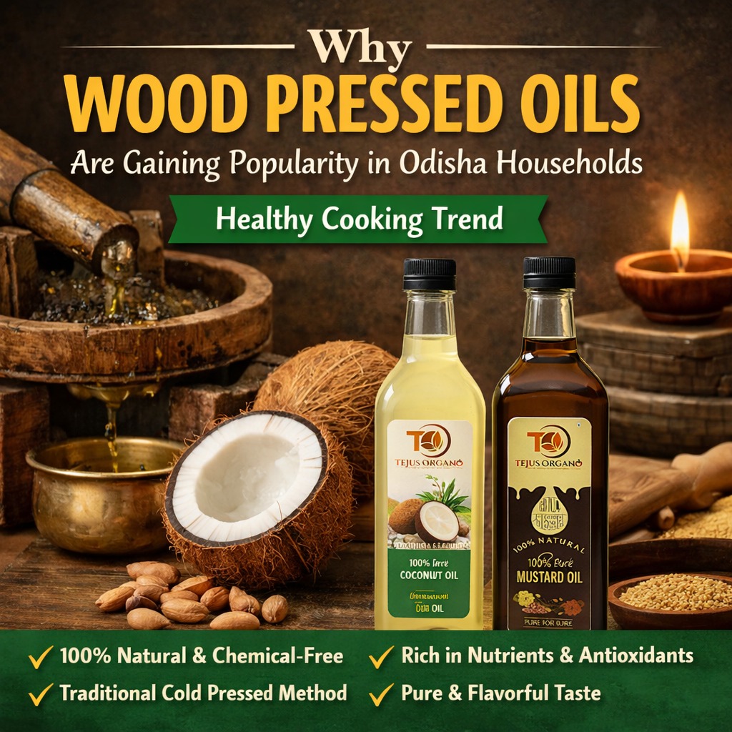 Why Wood Pressed Oils Are Gaining Popularity in Odisha Households | Healthy Cooking Trend